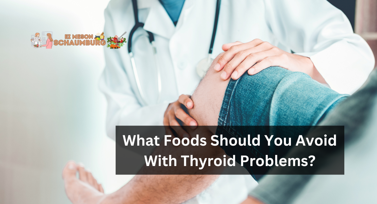 What Foods Should You Avoid With Thyroid Problems?