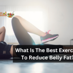 What Is The Best Exercise To Reduce Belly Fat?